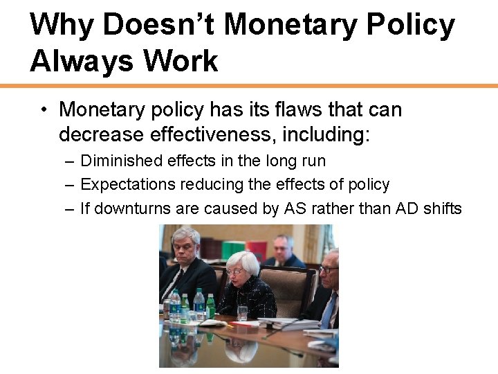 Why Doesn’t Monetary Policy Always Work • Monetary policy has its flaws that can