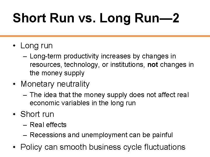 Short Run vs. Long Run— 2 • Long run – Long-term productivity increases by