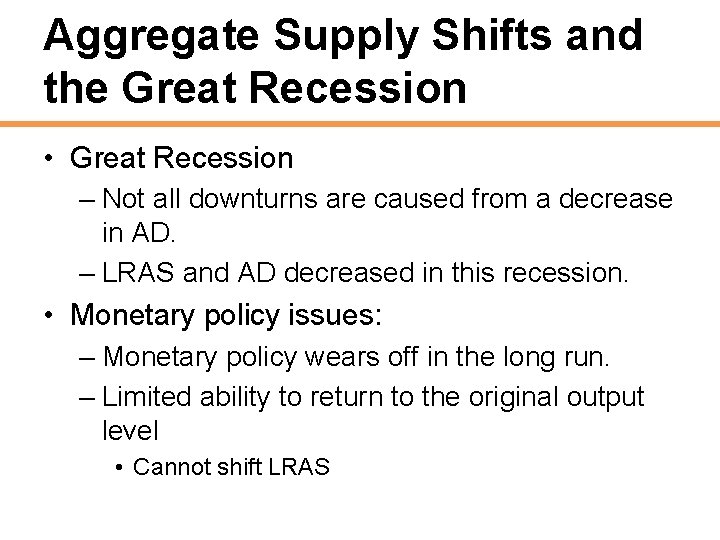 Aggregate Supply Shifts and the Great Recession • Great Recession – Not all downturns