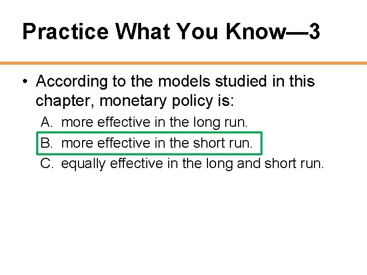 Practice What You Know— 3 • According to the models studied in this chapter,