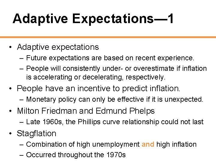 Adaptive Expectations— 1 • Adaptive expectations – Future expectations are based on recent experience.