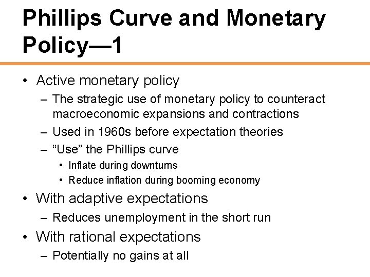 Phillips Curve and Monetary Policy— 1 • Active monetary policy – The strategic use