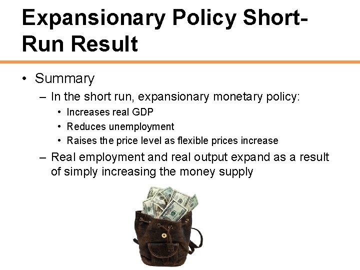 Expansionary Policy Short. Run Result • Summary – In the short run, expansionary monetary