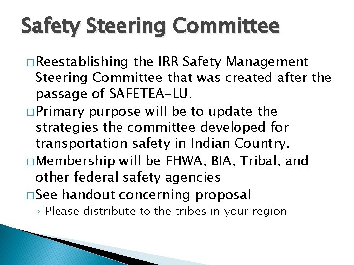 Safety Steering Committee � Reestablishing the IRR Safety Management Steering Committee that was created