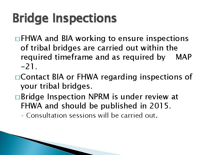 Bridge Inspections � FHWA and BIA working to ensure inspections of tribal bridges are