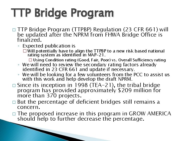 TTP Bridge Program � TTP Bridge Program (TTPBP) Regulation (23 CFR 661) will be