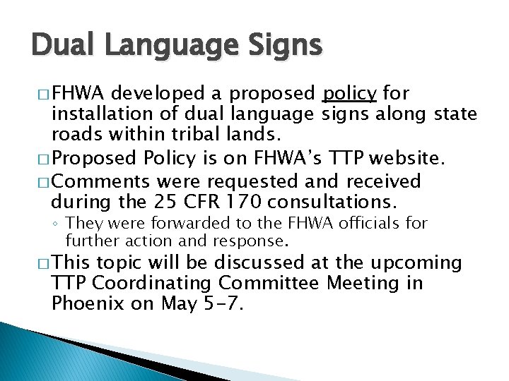 Dual Language Signs � FHWA developed a proposed policy for installation of dual language