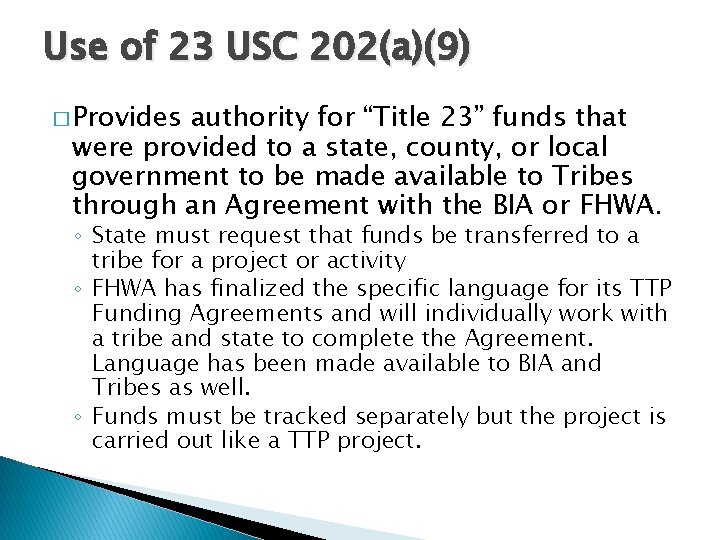 Use of 23 USC 202(a)(9) � Provides authority for “Title 23” funds that were