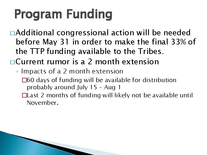 Program Funding � Additional congressional action will be needed before May 31 in order