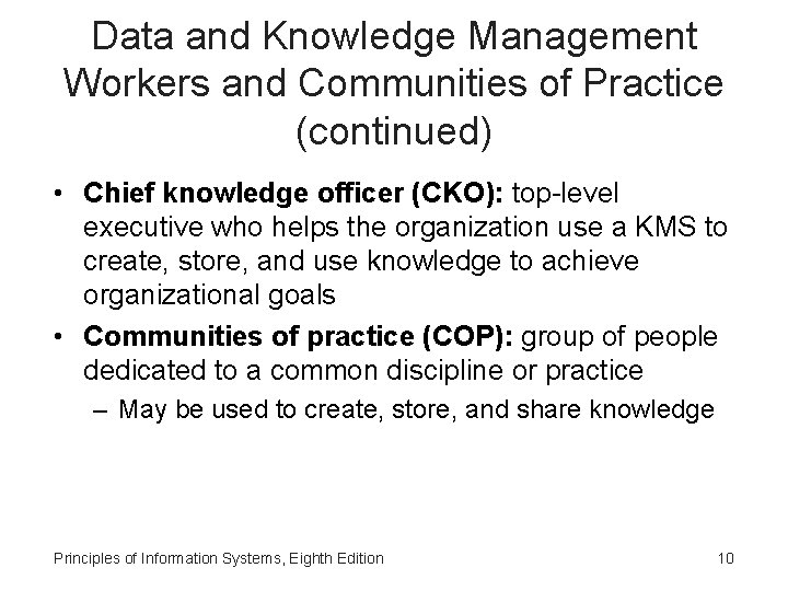 Data and Knowledge Management Workers and Communities of Practice (continued) • Chief knowledge officer