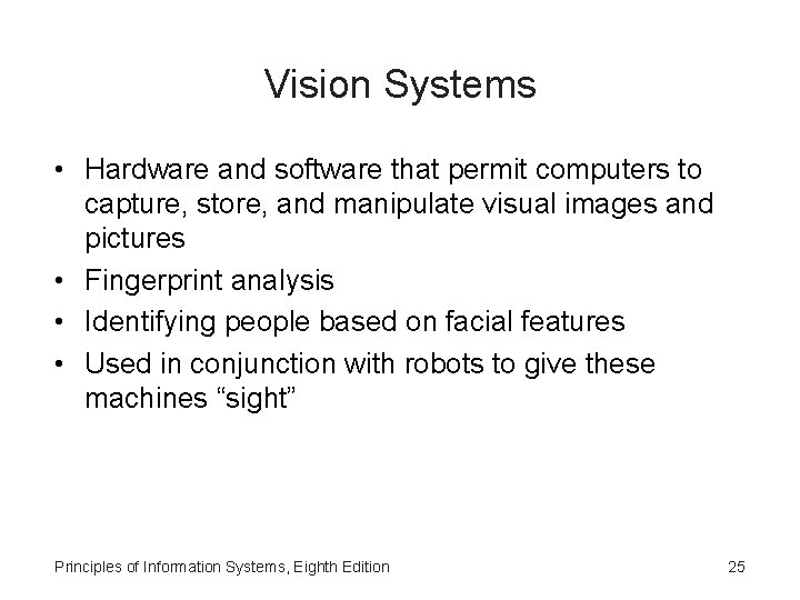 Vision Systems • Hardware and software that permit computers to capture, store, and manipulate