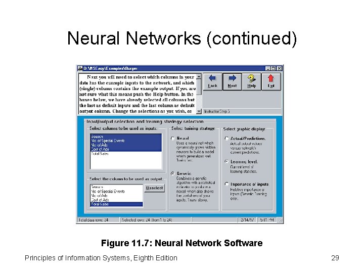 Neural Networks (continued) Figure 11. 7: Neural Network Software Principles of Information Systems, Eighth