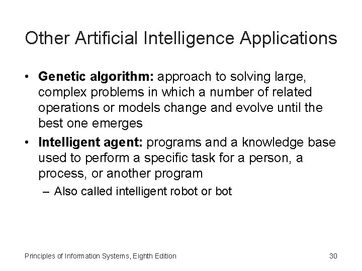 Other Artificial Intelligence Applications • Genetic algorithm: approach to solving large, complex problems in