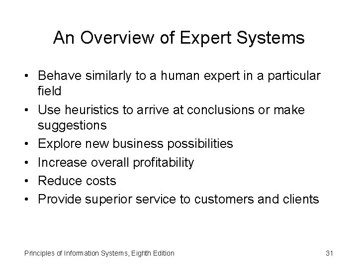 An Overview of Expert Systems • Behave similarly to a human expert in a