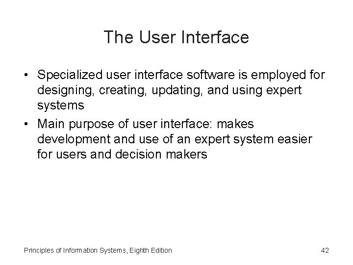 The User Interface • Specialized user interface software is employed for designing, creating, updating,