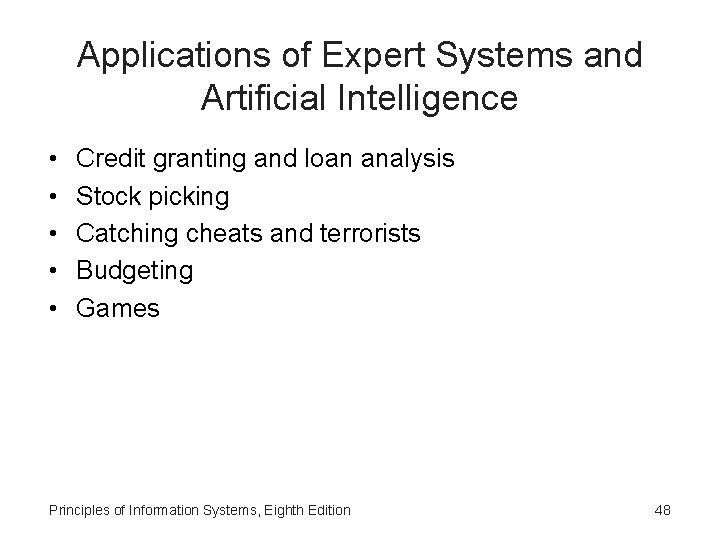 Applications of Expert Systems and Artificial Intelligence • • • Credit granting and loan