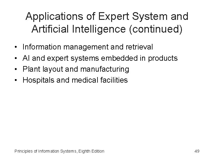 Applications of Expert System and Artificial Intelligence (continued) • • Information management and retrieval