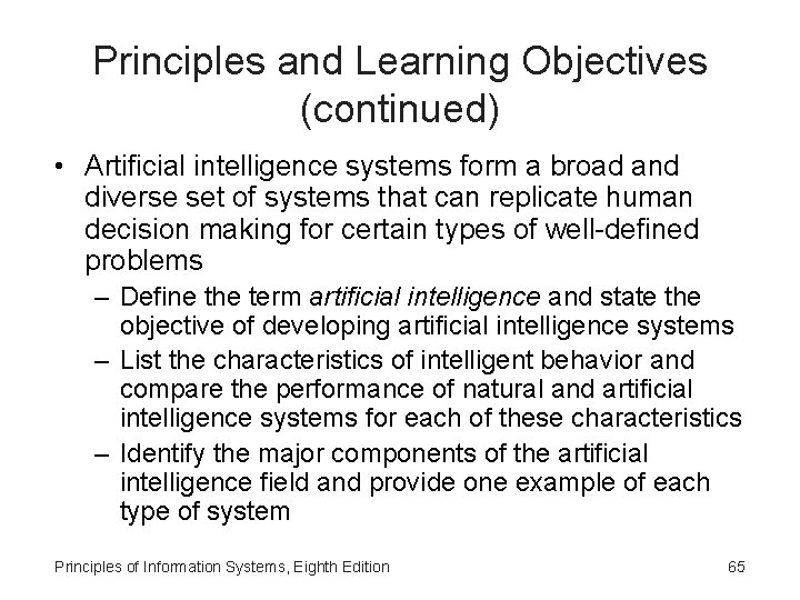 Principles and Learning Objectives (continued) • Artificial intelligence systems form a broad and diverse