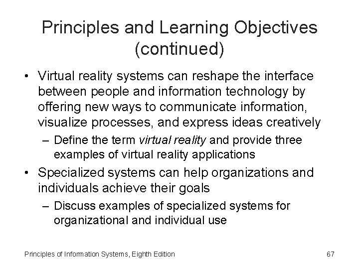 Principles and Learning Objectives (continued) • Virtual reality systems can reshape the interface between