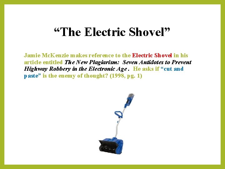 “The Electric Shovel” Jamie Mc. Kenzie makes reference to the Electric Shovel in his