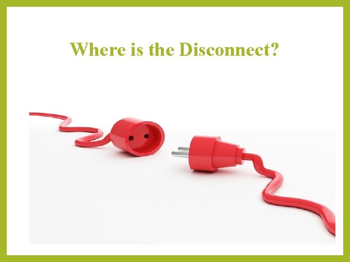 Where is the Disconnect? 