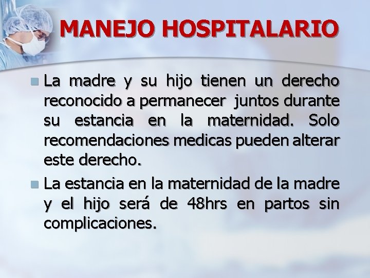 MANEJO HOSPITALARIO La madre y su hijo tienen un derecho reconocido a permanecer juntos