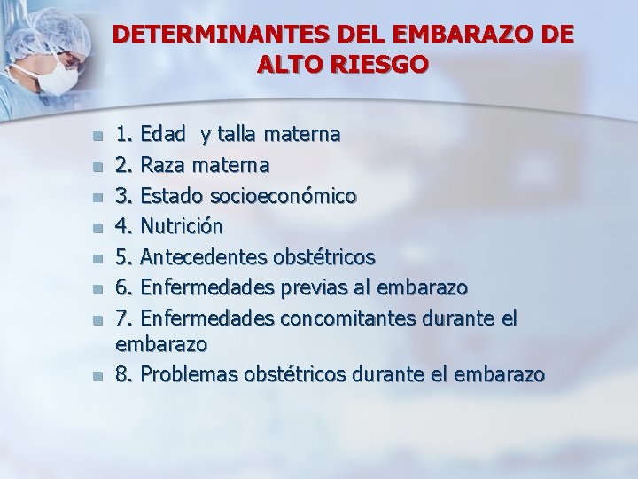 DETERMINANTES DEL EMBARAZO DE ALTO RIESGO n n n n 1. Edad y talla