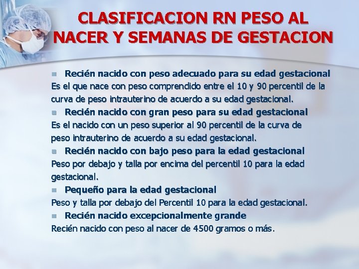 CLASIFICACION RN PESO AL NACER Y SEMANAS DE GESTACION Recién nacido con peso adecuado