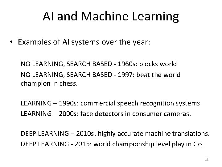 AI and Machine Learning • Examples of AI systems over the year: NO LEARNING,