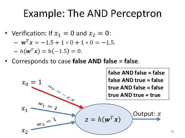 Example: The AND Perceptron • false AND false = false AND true = false
