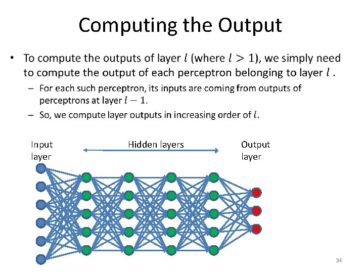 Computing the Output • Input layer Hidden layers Output layer 34 