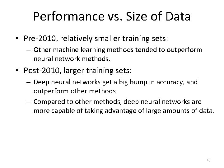 Performance vs. Size of Data • Pre-2010, relatively smaller training sets: – Other machine