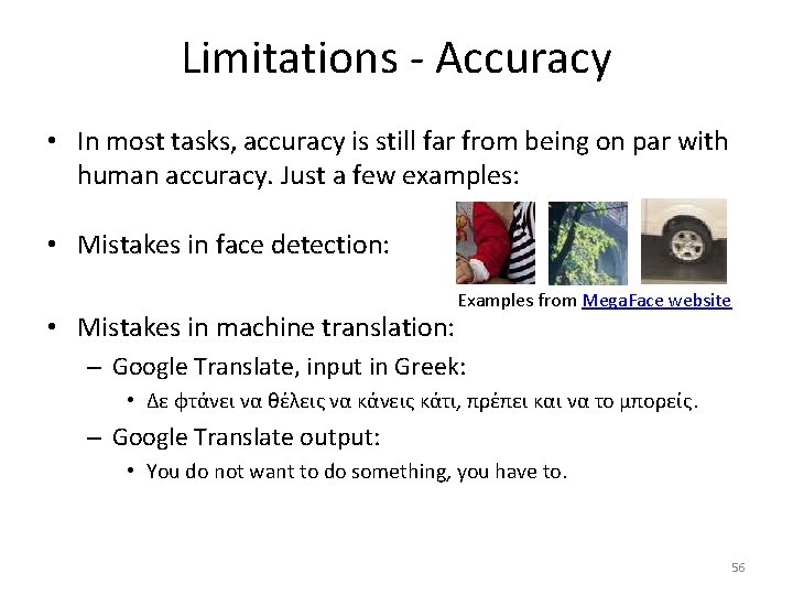 Limitations - Accuracy • In most tasks, accuracy is still far from being on