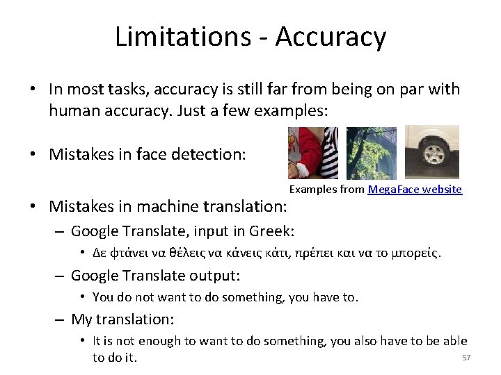 Limitations - Accuracy • In most tasks, accuracy is still far from being on