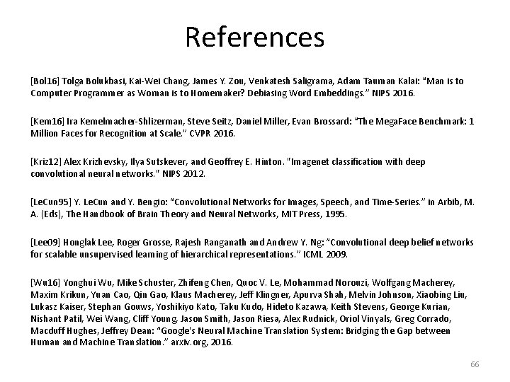 References [Bol 16] Tolga Bolukbasi, Kai-Wei Chang, James Y. Zou, Venkatesh Saligrama, Adam Tauman