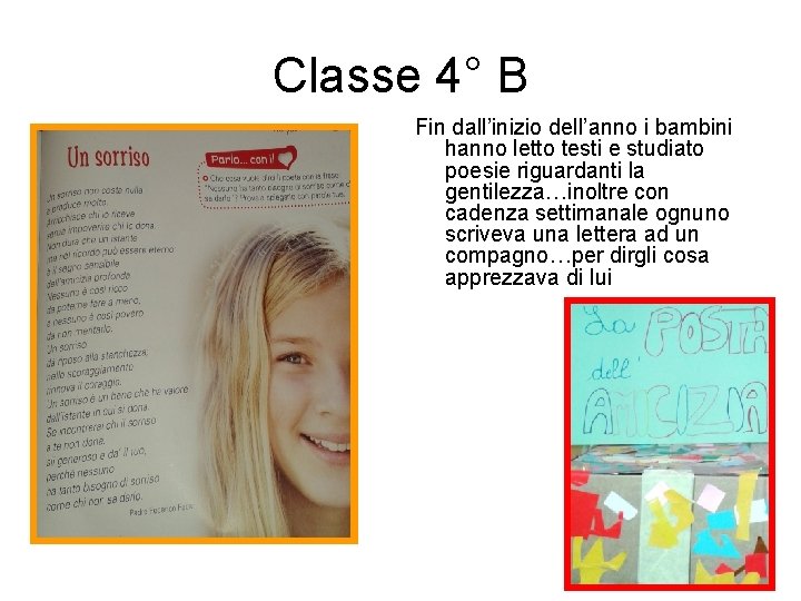 Classe 4° B Fin dall’inizio dell’anno i bambini hanno letto testi e studiato poesie