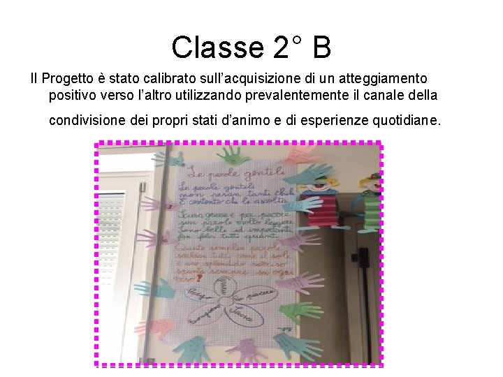 Classe 2° B Il Progetto è stato calibrato sull’acquisizione di un atteggiamento positivo verso