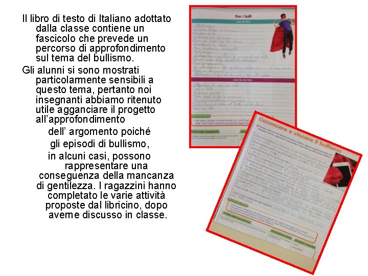 Il libro di testo di Italiano adottato dalla classe contiene un fascicolo che prevede