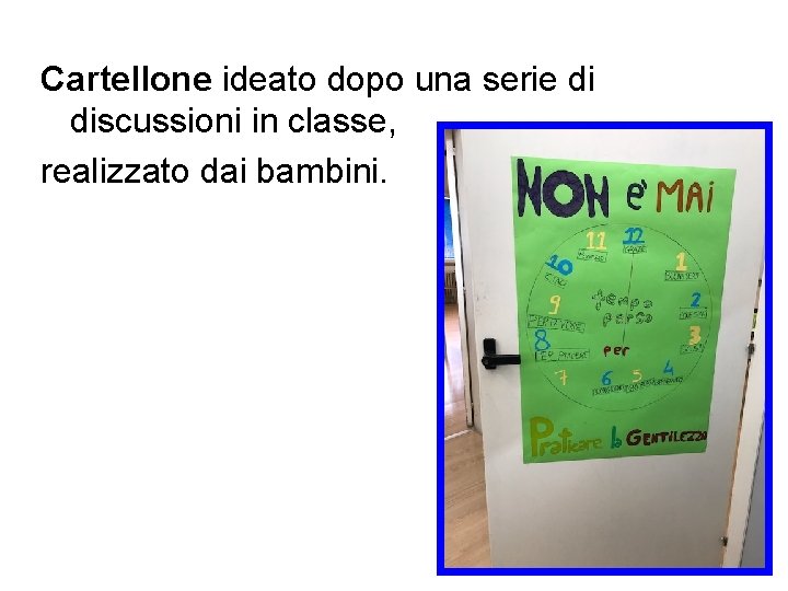 Cartellone ideato dopo una serie di discussioni in classe, realizzato dai bambini. 