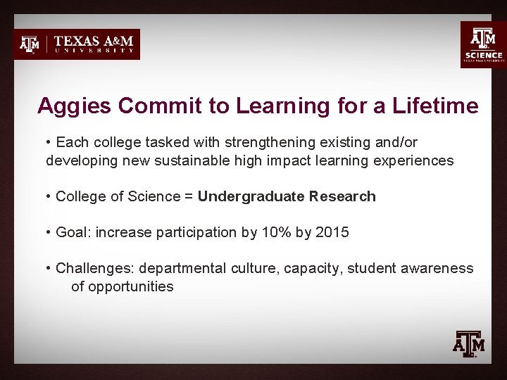Aggies Commit to Learning for a Lifetime • Each college tasked with strengthening existing
