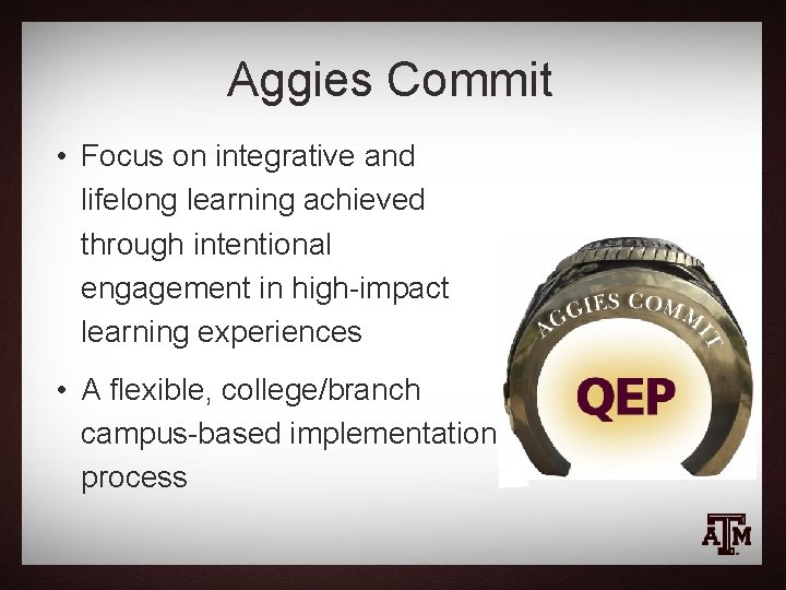 Aggies Commit • Focus on integrative and lifelong learning achieved through intentional engagement in