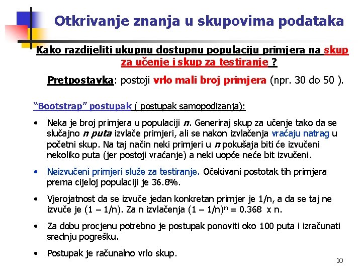 Otkrivanje znanja u skupovima podataka Kako razdijeliti ukupnu dostupnu populaciju primjera na skup za