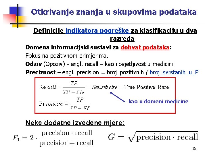 Otkrivanje znanja u skupovima podataka Definicije indikatora pogreške za klasifikaciju u dva razreda Domena