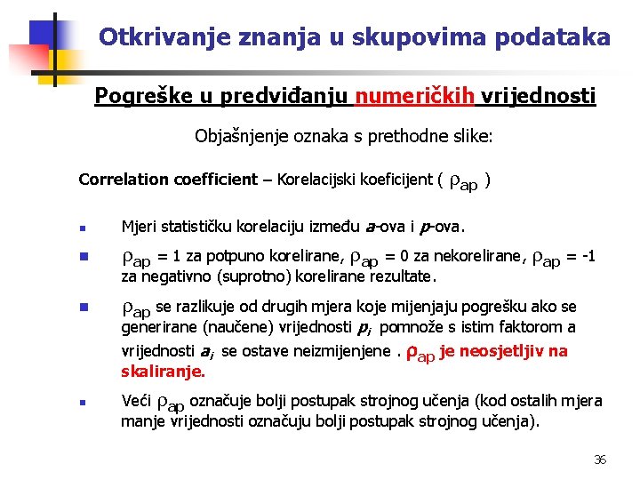 Otkrivanje znanja u skupovima podataka Pogreške u predviđanju numeričkih vrijednosti Objašnjenje oznaka s prethodne