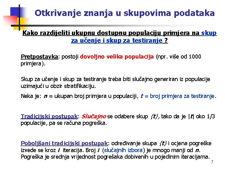 Otkrivanje znanja u skupovima podataka Kako razdijeliti ukupnu dostupnu populaciju primjera na skup za