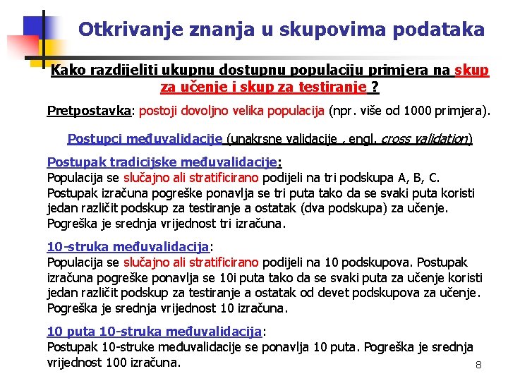 Otkrivanje znanja u skupovima podataka Kako razdijeliti ukupnu dostupnu populaciju primjera na skup za