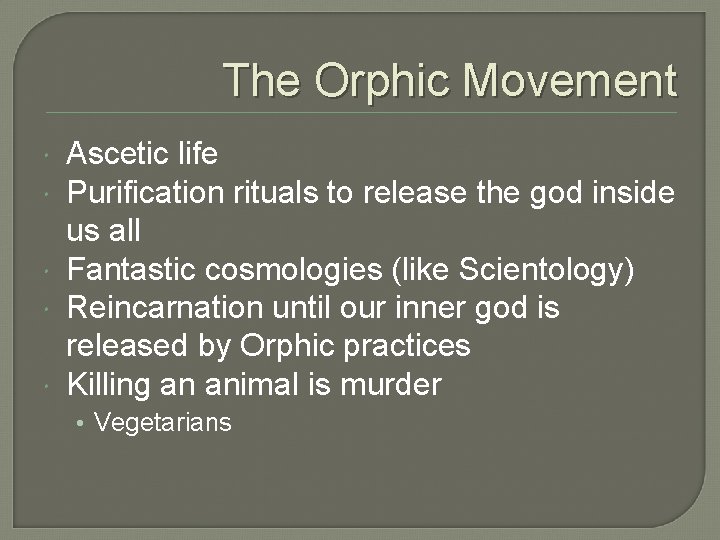 The Orphic Movement Ascetic life Purification rituals to release the god inside us all