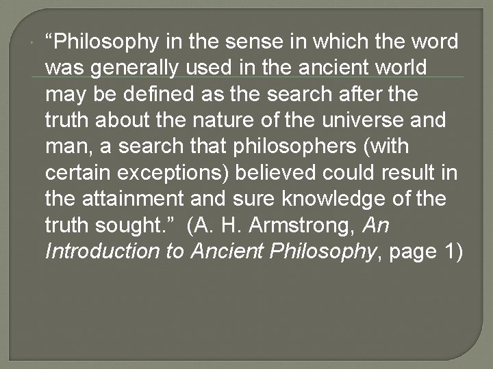  “Philosophy in the sense in which the word was generally used in the