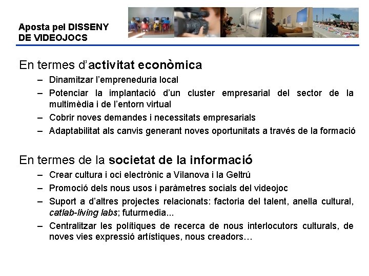 Aposta pel DISSENY DE VIDEOJOCS En termes d’activitat econòmica – Dinamitzar l’empreneduria local –
