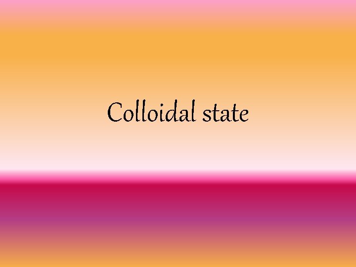 Colloidal state 